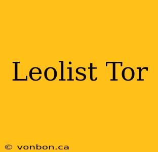 Leolist Tor