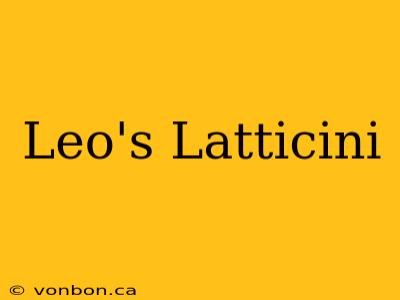 Leo's Latticini