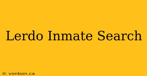 Lerdo Inmate Search