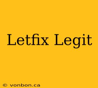 Letfix Legit