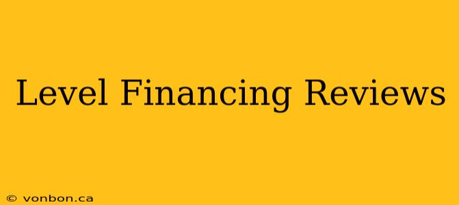 Level Financing Reviews