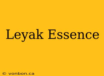 Leyak Essence