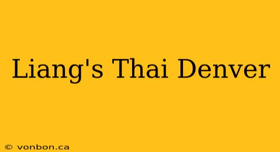 Liang's Thai Denver