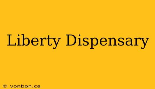 Liberty Dispensary