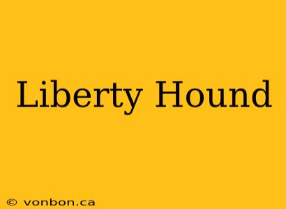 Liberty Hound