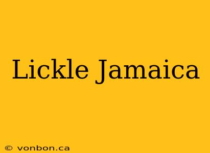 Lickle Jamaica