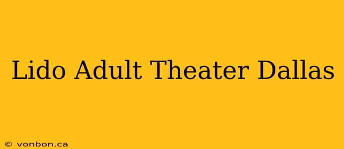 Lido Adult Theater Dallas