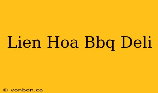 Lien Hoa Bbq Deli