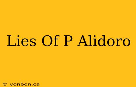 Lies Of P Alidoro