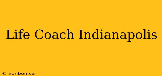 Life Coach Indianapolis