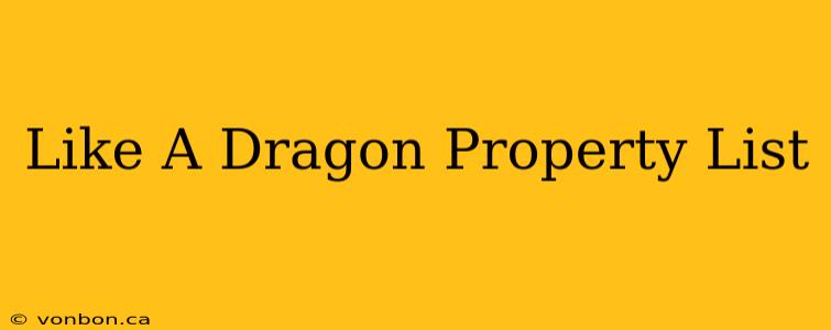 Like A Dragon Property List