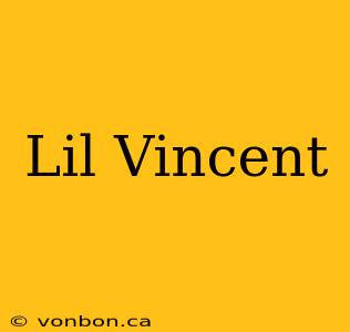 Lil Vincent