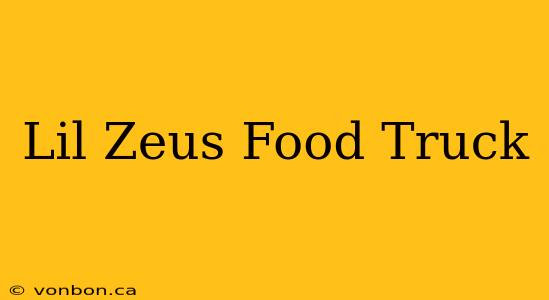 Lil Zeus Food Truck