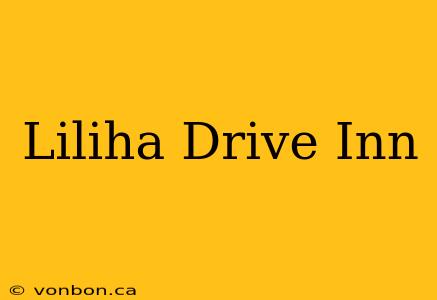 Liliha Drive Inn