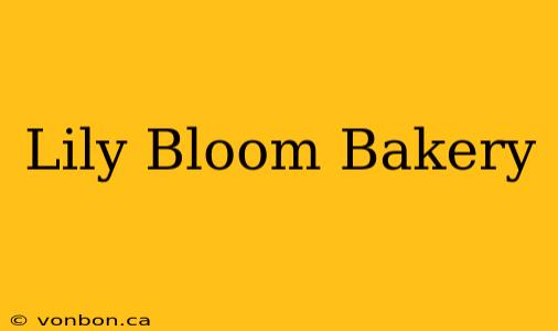 Lily Bloom Bakery