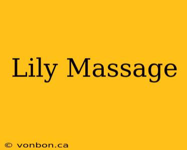 Lily Massage