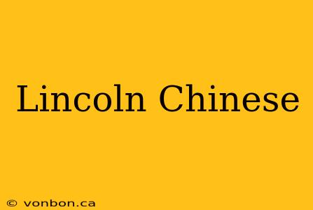 Lincoln Chinese