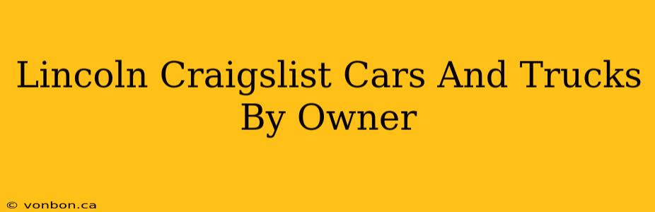 Lincoln Craigslist Cars And Trucks By Owner