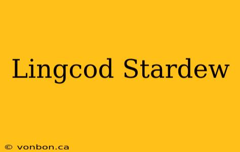 Lingcod Stardew