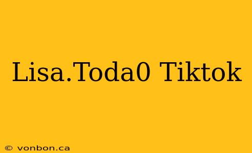 Lisa.Toda0 Tiktok