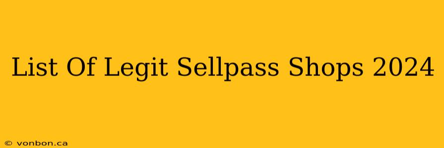 List Of Legit Sellpass Shops 2024