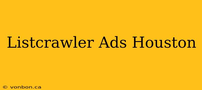 Listcrawler Ads Houston