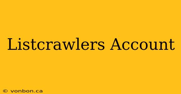 Listcrawlers Account