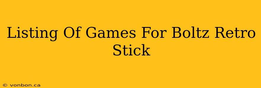 Listing Of Games For Boltz Retro Stick