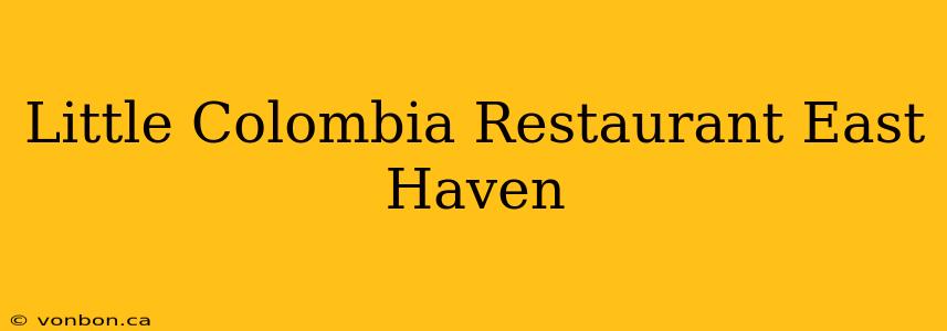 Little Colombia Restaurant East Haven