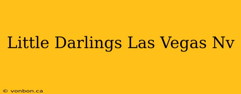 Little Darlings Las Vegas Nv