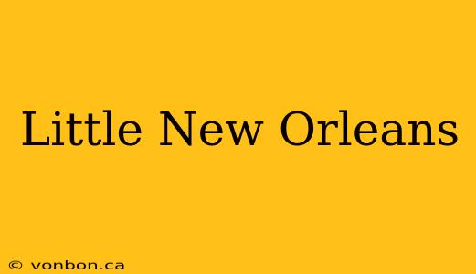 Little New Orleans