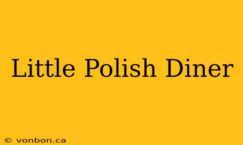 Little Polish Diner