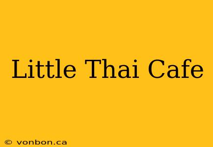 Little Thai Cafe