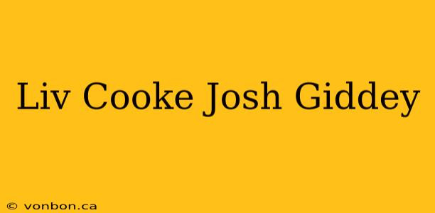 Liv Cooke Josh Giddey