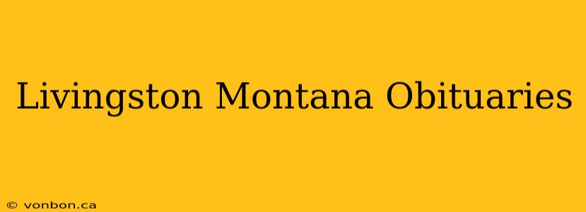 Livingston Montana Obituaries