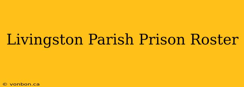 Livingston Parish Prison Roster