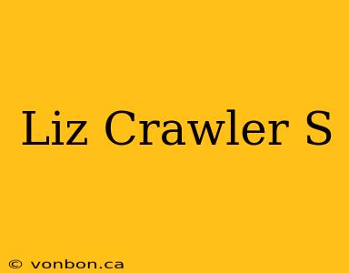 Liz Crawler S