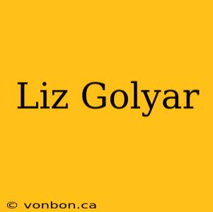 Liz Golyar