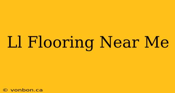 Ll Flooring Near Me