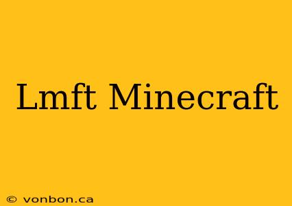 Lmft Minecraft