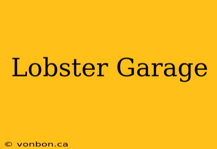 Lobster Garage