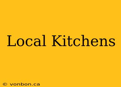 Local Kitchens