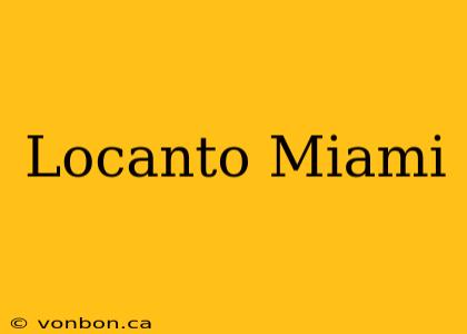 Locanto Miami