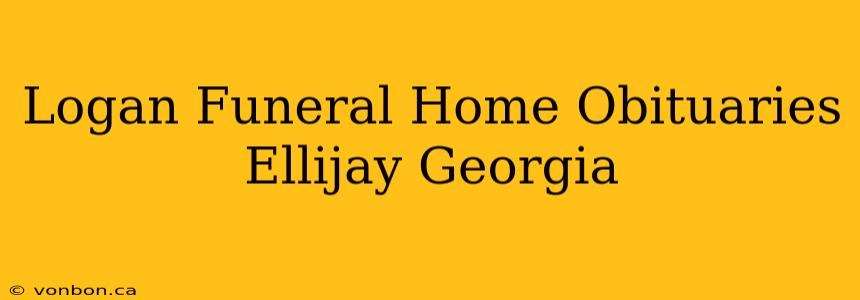 Logan Funeral Home Obituaries Ellijay Georgia