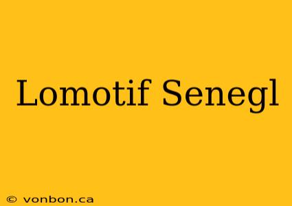 Lomotif Senegl