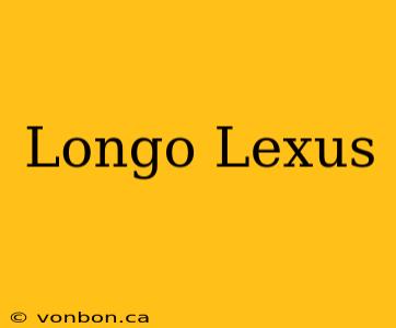 Longo Lexus