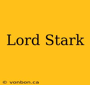 Lord Stark