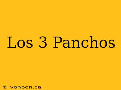 Los 3 Panchos