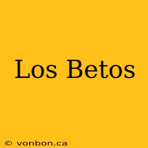 Los Betos