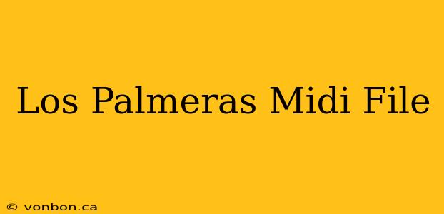 Los Palmeras Midi File